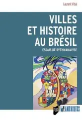 Villes et histoire au Brésil: Essais de rythmanalyse