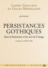 Colloque de Cerisy - Gothique : Persistance gothique dans la littérature et les arts de l'image