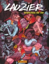 Lauzier : Tranches de vies, tome 1