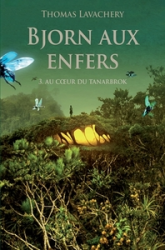 Bjorn aux enfers, tome 3 : Au coeur du Tanarbrok