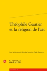 Théophile Gautier et la religion de l'art