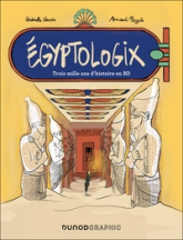 Egyptologix: Trois mille ans d'histoire en BD