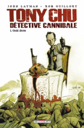 Tony Chu, détective cannibale, tome 1 : Goût décès