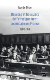 Bourses et boursiers de l'enseignement secondaire en France: 1802-1914