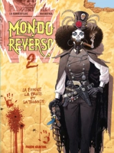 Mondo reverso, tome 2 : La bonne, la brute et la truande