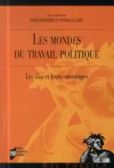 Les mondes du travail politique : Les élus et leurs entourages