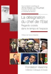 LA DÉSIGNATION DU CHEF DE L'ÉTAT : REGARDS CROISÉS DANS LE TEMPS ET L'ESPACE