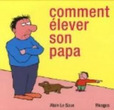 Comment élever son papa