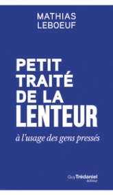 Petit traité de la lenteur à l'usage des gens pressés