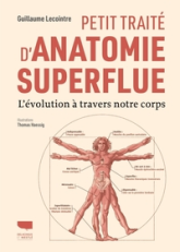 Atlas d'anatomie superflue: l'évolution à travers notre corps