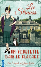 Une enquête de Ginger Gold, tome 1 : Un squelette dans le placard