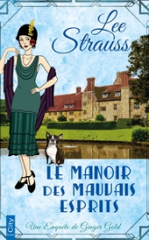 Une enquête de Ginger Gold, tome 2 : Le manoir des mauvais esprits