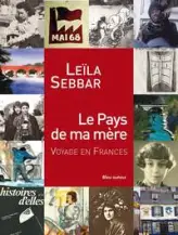 Le Pays de ma mère : Voyage en France