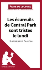 Fiche de lecture : Les écureuils de Central Park sont tristes le lundi de Katherine Pancol