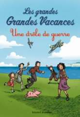 Les grandes Grandes Vacances, tome 1 : Une drôle de guerre