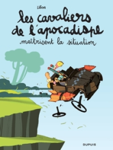 Les cavaliers de l'apocadispe, tome 1 : Maîtrisent la situation