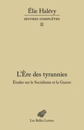 Oeuvres complètes, tome 2 : L'ère des tyrannies - Etudes sur le socialisme et la guerre