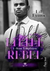 Wild little rebel, tome 1 : Boss temptation