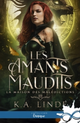 Les amants maudits, tome 3 : La Maison des malédictions