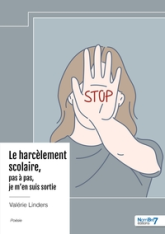 Le harcèlement scolaire,  pas à pas, je men suis sortie