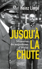 Jusqu'à la chute - Mémoires du majordome d'Hitler