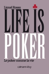 Life is poker : Le poker comme la vie