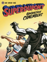 Superdupont, tome 3 : Opération Camembert