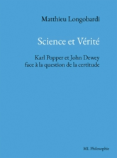 Science et Vérité. Karl Popper et John Dewey face à la question de la certitude