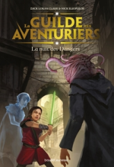 La guilde des aventuriers, tome 3 : La nuit des dangers