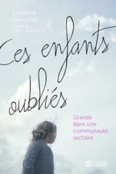 Ces enfants oubliés : grandir dans une communauté sectaire