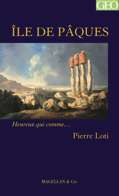 Heureux qui comme... Pierre Loti : Ile de Pâques