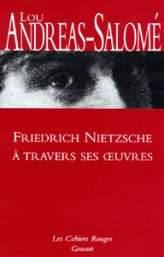 Friedrich Nietzsche à travers ses oeuvres