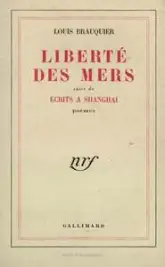 Liberté des mers, suivi de 'ecrits a Shanghaï