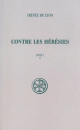 Contre les hérésies - Livre 1 tome 2