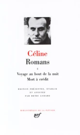Céline : Romans - La Pléiade