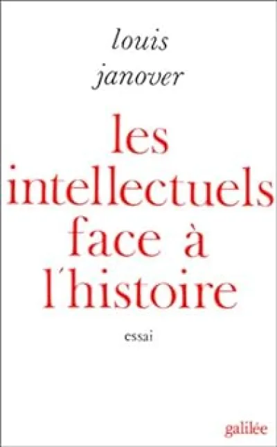 Les Intellectuels face à l'histoire