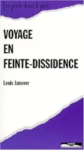 Voyage en feinte dissidence