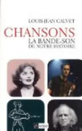 Chanson : La bande-son de notre Histoire