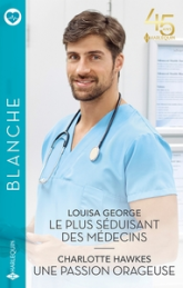 Le plus séduisant des médecins - Une passion orageuse