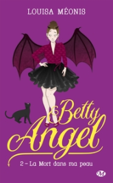 Betty Angel, tome 2 : La mort dans ma peau