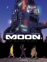 Moon, tome 1 : Une balle pour un croisé