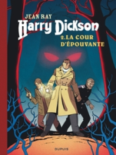 Harry Dickson, tome 2 : La Cour d'épouvante