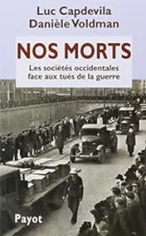 Nos morts. Les sociétés occidentales face aux tués de la guerre