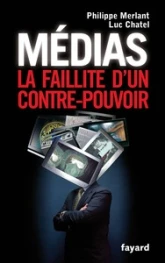 Médias, la faillite d'un contre-pouvoir