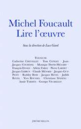 MICHEL FOUCAULT - LIRE L'OEUVRE