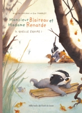 Monsieur Blaireau et Madame Renarde, tome 3 : Quelle équipe !