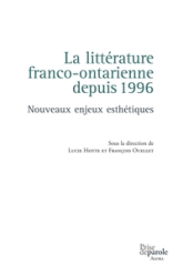 La littérature franco-ontarienne depuis 1996: Nouveaux enjeux esthétiques