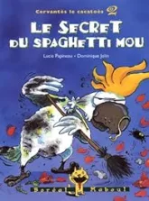 Secret du spaghetti mou (le)