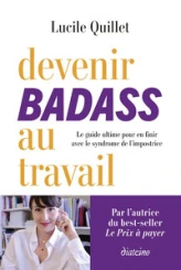 Devenir badass au travail - Le guide ultime pour en finir avec le syndrome de l'impostrice