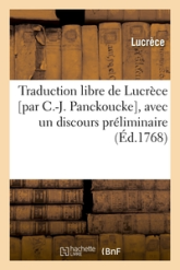 Traduction libre de Lucrèce [par C.-J. Panckoucke], avec un discours préliminaire (Éd.1768)